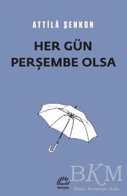 Her Gün Perşembe Olsa