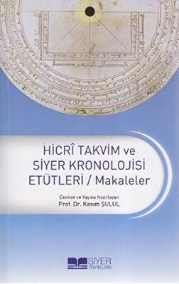 Hicri Takvim ve Siyer Kronolojisi Etütleri - Makaleler