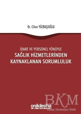 İdare ve Personel Yönüyle Sağlık Hizmetlerinden Kaynaklanan Sorumluluk