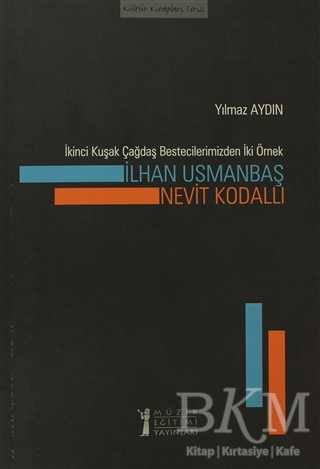 İkinci Kuşak Çağdaş Bestecilerimizden İki Örnek: İlhan Usmanbaş - Nevit Kodallı