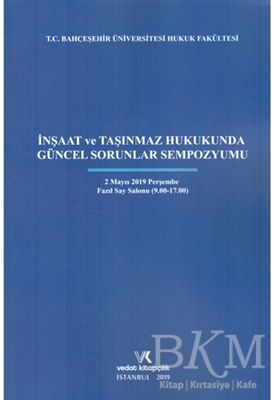 İnşaat ve Taşınmaz Hukukunda Güncel Sorunlar Sempozyumu