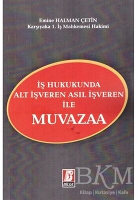 İş Hukukunda Alt İşveren Asıl İşveren ile Muvazaa