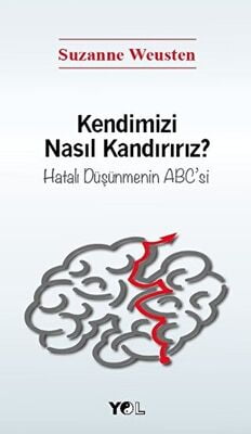 Kendimizi Nasıl Kandırırız?