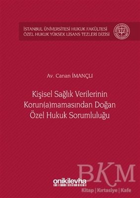 Kişisel Sağlık Verilerinin Korunamamasından Doğan Özel Hukuk Sorumluluğu