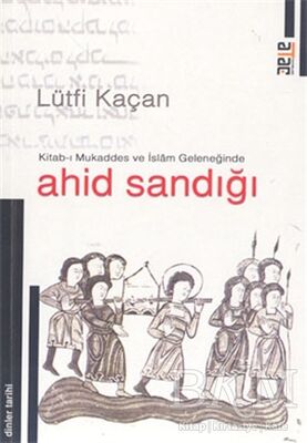 Kitab-ı Mukaddes ve İslam Geleneğinde Ahid Sandığı