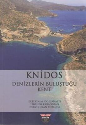 Knidos - Denizlerin Buluştuğu Kent