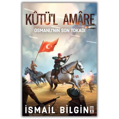 Kutü'l Amare: Osmanlının Son Tokadı