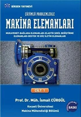 Makina Elemanları ve Çözümlü Problemleri Cilt:1