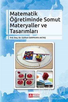 Matematik Öğretiminde Somut Materyaller ve Tasarımları