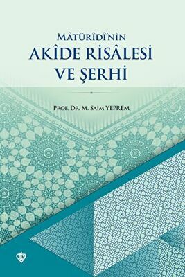 Matüridi’nin Akide Risalesi ve Şerhi