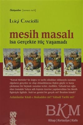 Mesih Masalı İsa Gerçekte Hiç Yaşamadı