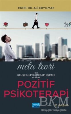 Meta Teori: Bir Gelişim ve Psikoterapi Kuramı Olarak Pozitif Psikoterapi