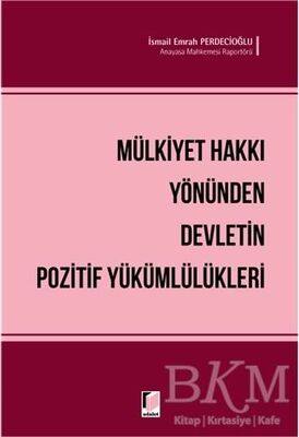 Mülkiyet Hakkı Yönünden Devletin Pozitif Yükümlülükleri