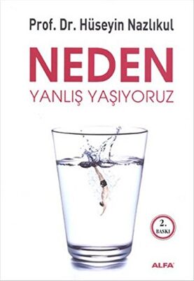 Neden Yanlış Yaşıyoruz