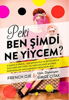 Peki Ben Şimdi Ne Yiycem?