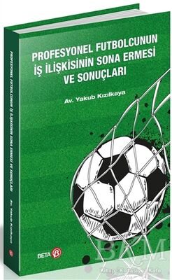 Profesyonel Futbolcunun İş İlişkisinin Sona Ermesi ve Sonuçları