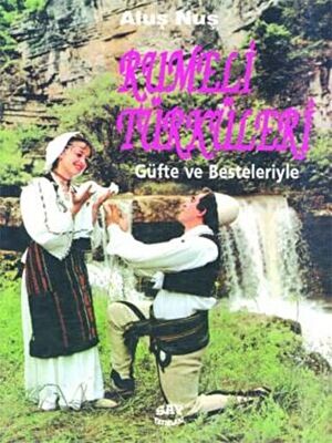 Rumeli Türküleri Güfte ve Besteleriyle