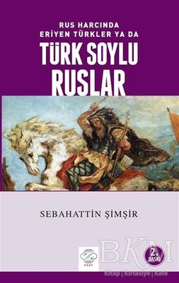 Rus Harcında Eriyen Türkler Ya da Türk Soylu Ruslar