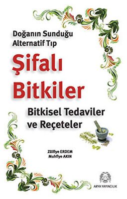 Doğanın Sunduğu Alternatif Tıp Şifalı Bitkiler