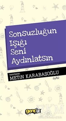 Sonsuzluğun Işığı Seni Aydınlatsın