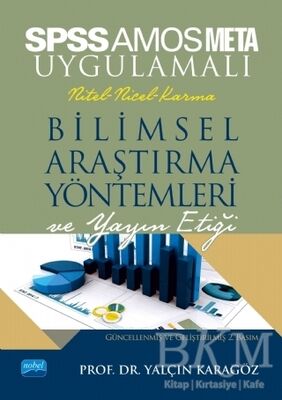 SPSS ve AMOS Uygulamalı Bilimsel Araştırma Yöntemleri ve Yayın Etiği