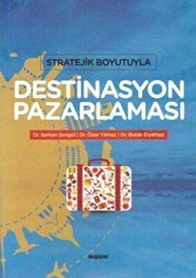 Stratejik Boyutuyla Destinasyon Pazarlaması