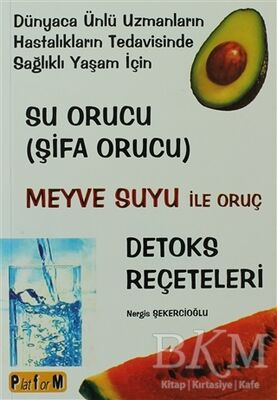 Su Orucu Şifa Orucu Meyve Suyu ile Oruç Detoks Reçeteleri