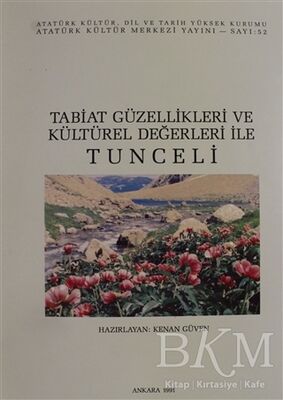 Tabiat Güzellikleri ve Kültürel Değerleri İle Tunceli