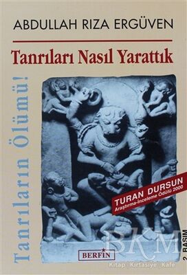 Tanrıları Nasıl Yarattık Tanrıların Ölümü!