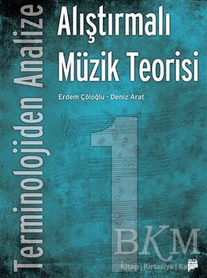 Terminolojiden Analize Alıştırmalı Müzik Teorisi 1