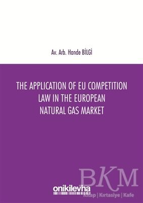 The Application of EU Competition Law in the European Natural Gas Market