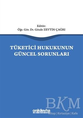 Tüketici Hukukunun Güncel Sorunları