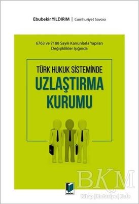 Türk Hukuk Sisteminde Uzlaştırma Kurumu