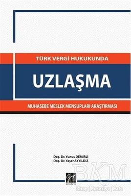 Türk Vergi Hukukunda Uzlaşma Muhasebe Meslek Mensupları Araştırması