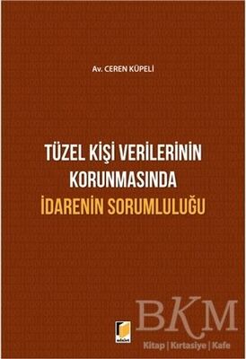 Tüzel Kişi Verilerinin Korunmasında İdarenin Sorumluluğu