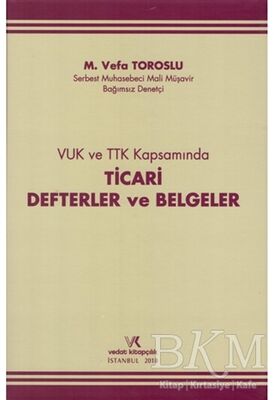 VUK ve TTK Kapsamında Ticari Defterler ve Belgeler