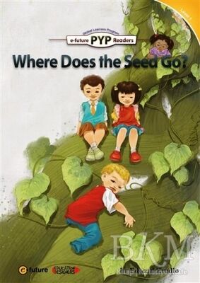 Where Does the Seed Go? PYP Readers 1