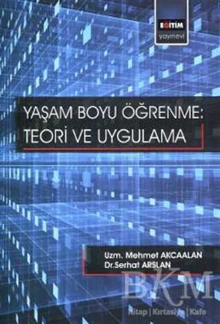 Yaşam Boyu Öğrenme - Teori Ve Uygulama