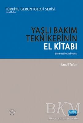 Yaşlı Bakım Teknikerinin El Kitabı