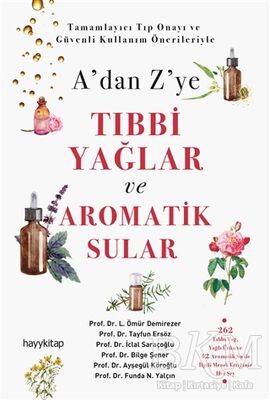 A’dan Z’ye Tıbbi Yağlar ve Aromatik Sular