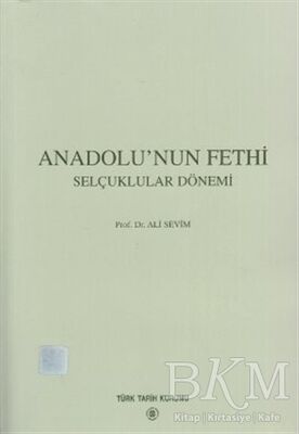 Anadolu’nun Fethi Selçuklular Dönemi