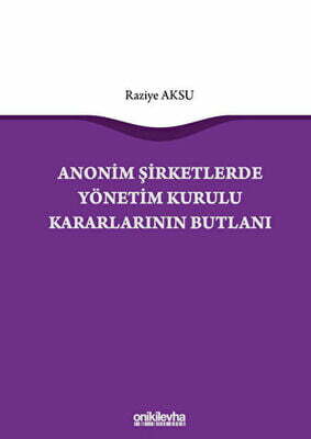 Anonim Şirketlerde Yönetim Kurulu Kararlarının Butlanı