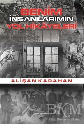 Benim İnsanlarımın Yol Hikayeleri