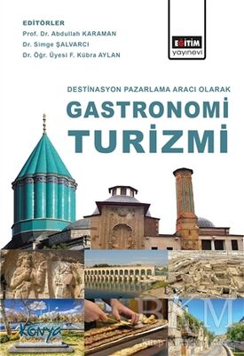 Destinasyon Pazarlama Aracı Olarak Gastronomi Turizmi