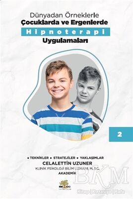 Dünyadan Örneklerle Çocuklarda ve Ergenlerde Hipnoterapi Uygulamaları Kitap 2