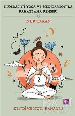 Kundalini Yoga ve Meditasyon'la Rahatlama Rehberi