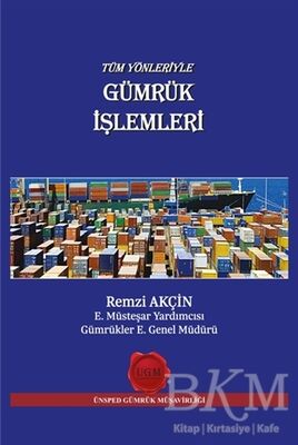 Tüm Yönleriyle Gümrük İşlemleri