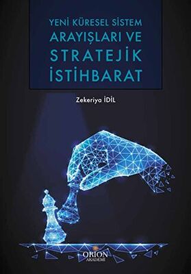 Yeni Küresel Sistem Arayışları ve Stratejik İstihbarat