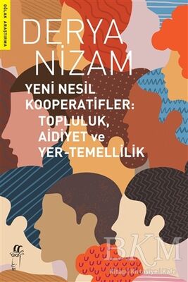 Yeni Nesil Kooperatifler: Topluluk, Aidiyet ve Yer-Temellilik