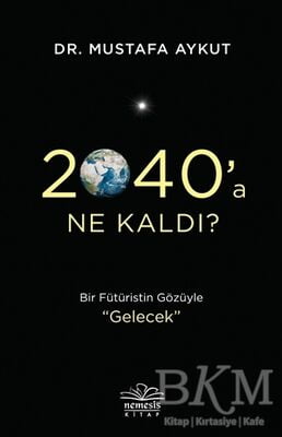 2040’a Ne Kaldı?